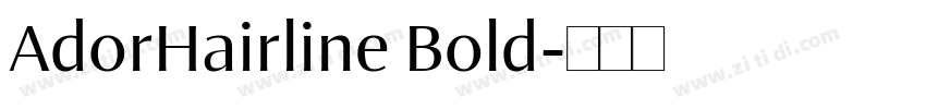 AdorHairline Bold字体转换 AdorHairline Bold字体转换